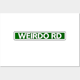 Weirdo Rd Street Sign Posters and Art